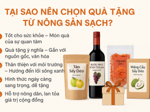 Tại sao nên chọn quà tặng từ nông sản sạch?
