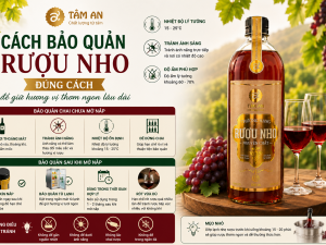 Cách bảo quản rượu nho đúng cách để giữ hương vị thơm ngon lâu dài