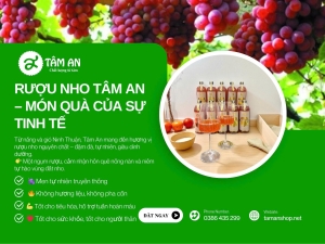 RƯỢU NHO TÂM AN – MÓN QUÀ CỦA SỰ TINH TẾ
